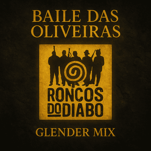 Roncos Do Diabo – Baile Das Oliveiras (Glender Mix)